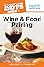 The Complete Idiot's Guide to Wine and Food Pairing