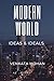 Modern World: Ideas and Ideals