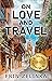 On Love and Travel: A Memoir