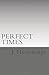 Perfect Times