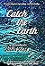 Catch the Earth by Juliet  Rose
