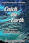 Catch the Earth