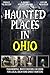 Haunted Places in Ohio by Raate Press Publication