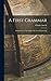 A First Grammar: Introductory to the Study of the French Language