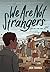 We Are Not Strangers: A Graphic Novel