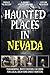 Haunted Places in Nevada by Raate Press Publication