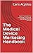 The Medical Device Marketing Handbook by Carlo Argiolas