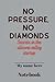 No Pressure, No Diamonds by Frank Jobs