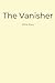 The Vanisher
