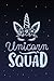 Unicorn Squad by Maggie Sanders