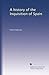 A history of the Inquisition of Spain