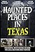 Haunted Places in Texas: Pa...