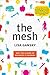 The Mesh: Why the Future of Business Is Sharing