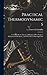 Practical Thermodynamics: A Treatise On the Theory and Design of Heat Engines, Refrigeration Machinery, and Other Power-Plant Apparatus