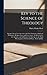 Key to the Science of Theology: Designed As an Introduction to the First Principles of Spiritual Philosophy, Religion, Law and Government, As ... Development of Universal Peace, Truth and Kn