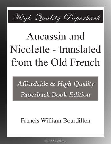 Aucassin and Nicolette - translated from the Old French