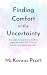 Finding Comfort in the Unce...