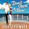 Don't Start Now by Tara September