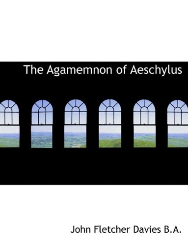 The Agamemnon of Aeschylus