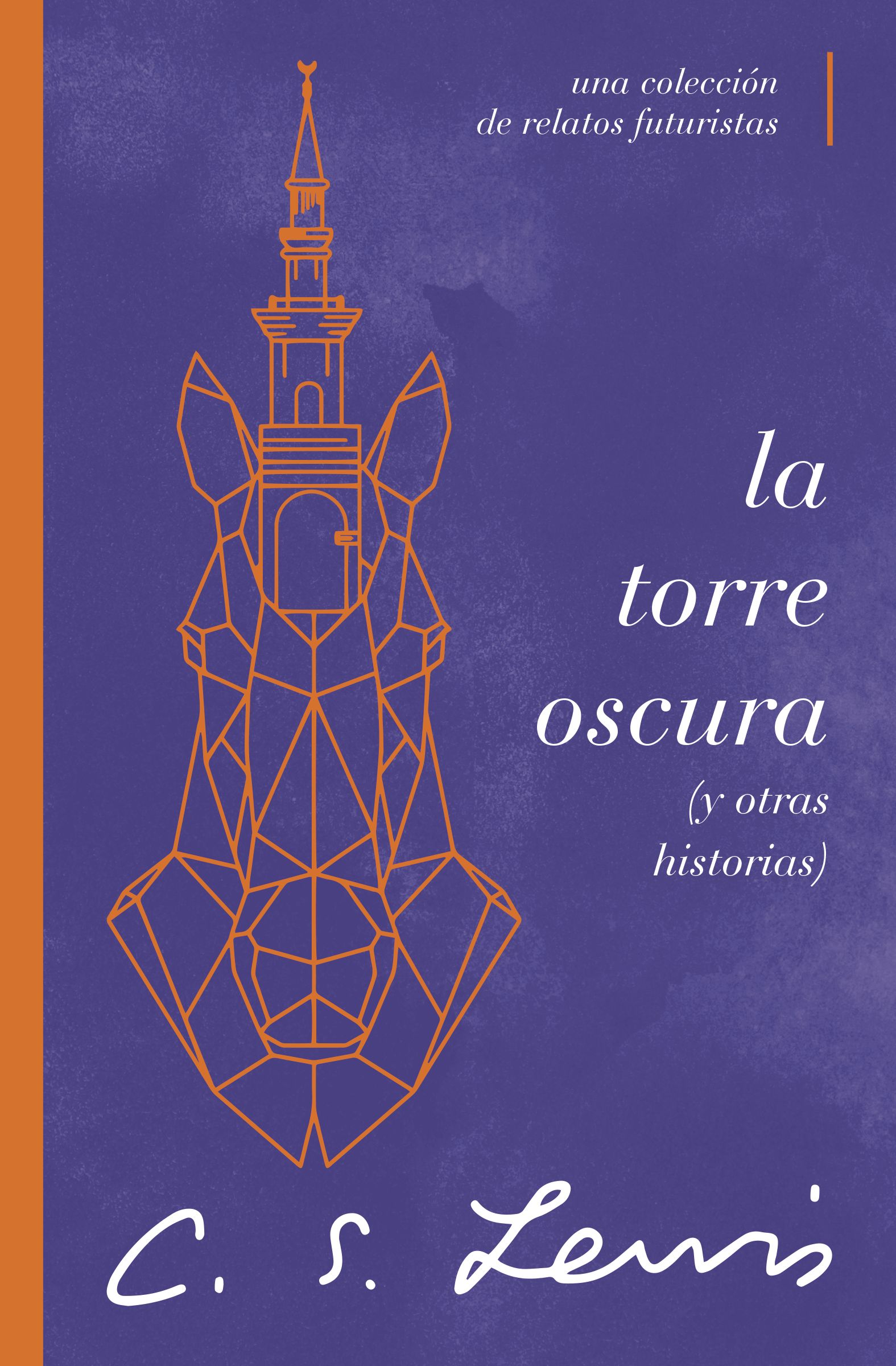 La torre oscura (y otras historias): Una colección de relatos futuristas (Spanish Edition)