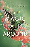 The Magic All Around: A Novel