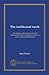 The intellectual torch (Vol-1): developing a plan for the universal dissemination of knowledge and virtue by means of free public libraries