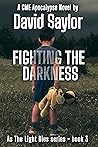 FIGHTING THE DARK...