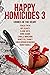 Happy Homicides 3: Crimes o...