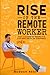 Rise of the Remote Worker: ...