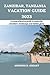 ZANZIBAR, TANZANIA VACATION GUIDE 2023 by ANTONIO D. COZART