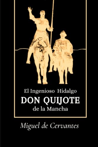 Don Quijote de la Mancha: La edición original completa (Spanish Edition)
