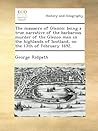 The massacre of Glenco: being a true narrative of the barbarous murder of the Glenco men in the highlands of Scotland, on the 13th of February 1692.