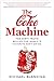The Coke Machine: The Dirty Truth Behind the World's Favorite Soft Drink