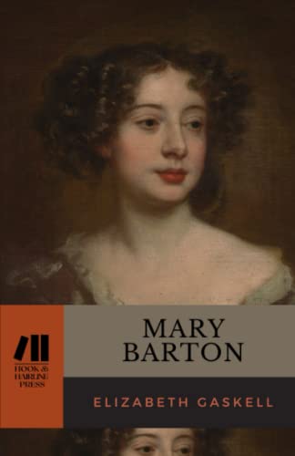 Mary Barton: A Tale of Manchester Life: The 1848 Literary Classic