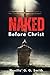 Naked Before Christ by Neville Smith