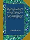 The Farm: Or, a New and Entertaining Account of Rural Scences and Pursuits, with the Toils, Pleasures, and Productions of Farming: For Young Readers in the Town and Country