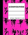 Composition Notebook: Fairy-themed pink composition book. 100 PAGES, COLLEGE RULED, 7.5" x 9.25"