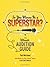 So You Wanna Be a Superstar?: The Ultimate Audition Guide
