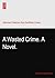 A Wasted Crime. A Novel.