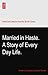 Married in Haste. A Story of Every Day Life.