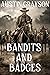 Bandits and Badges by Austin Grayson Bandits and Badges by Austin Grayson