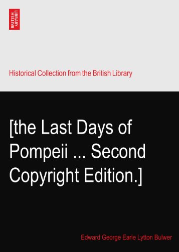 [the Last Days of Pompeii ... Second Copyright Edition.]