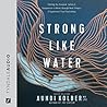 Strong like Water...