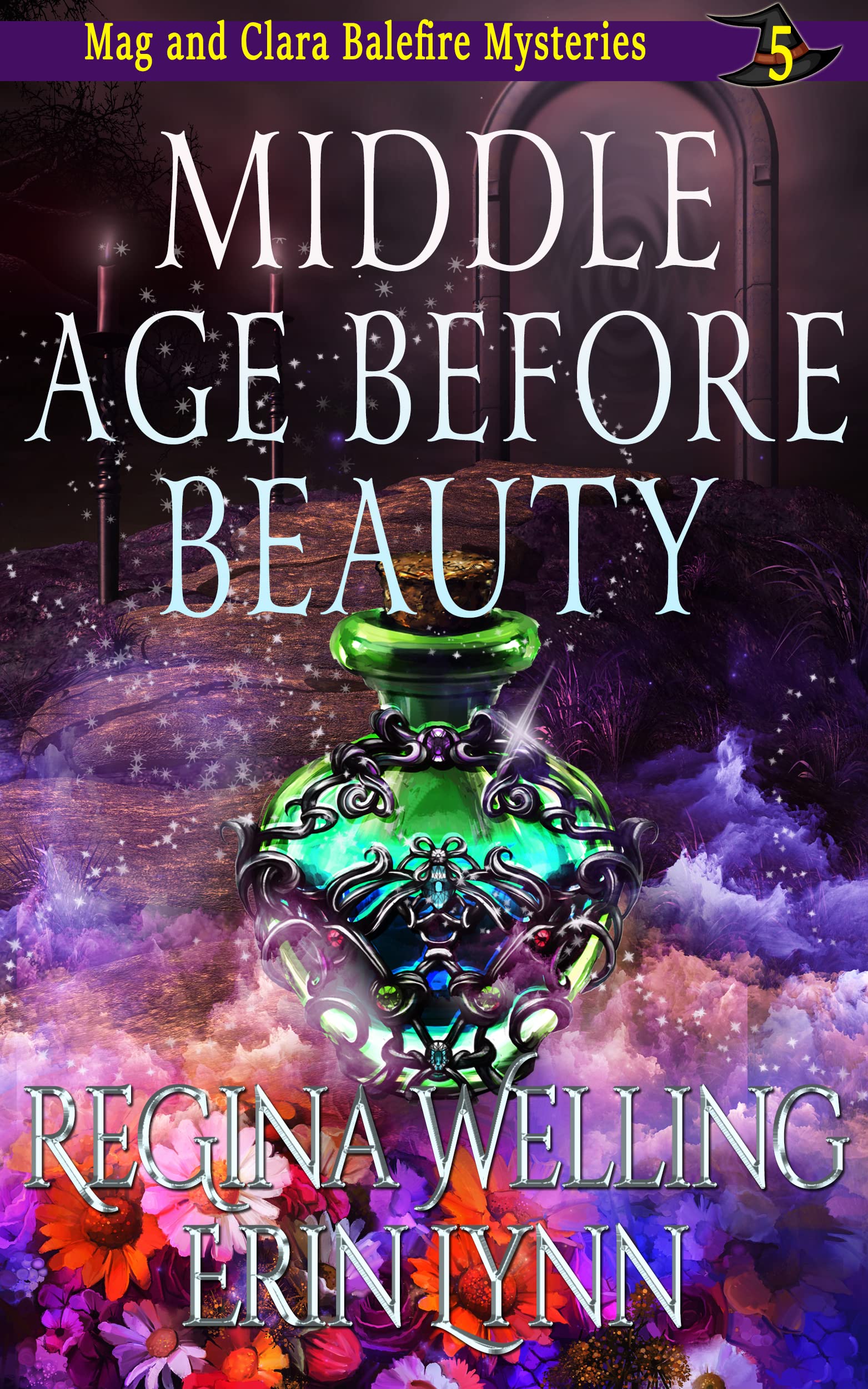 Middle Age Before Beauty (Mag and Clara Balefire #5)