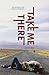 [Take Me There] [By: Dean, Carolee] [July, 2010]