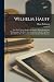 Wilhelm Hauff: Eine Nach Neuen Quellen Bearbeitete Darstellung Seines Werdeganges; Mit Einer Sammlung Seiner Briefe Und Einer Auswahl Aus Dem Unveröffentlichten Nachlass Des Dichters (German Edition)