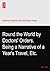 Round the World by Doctors' Orders. Being a Narrative of a Year's Travel, Etc.