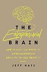 The Entrepreneurial Brain: How to Ride the Waves of Entrepreneurship and Live to Tell About It