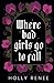Where Bad Girls Go to Fall by Holly Renee