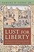 Lust for Liberty: The Polit...